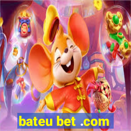 bateu bet .com